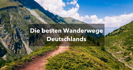 Weg mitten einer Berglandschaft: Die besten Wanderwege in Deutschland